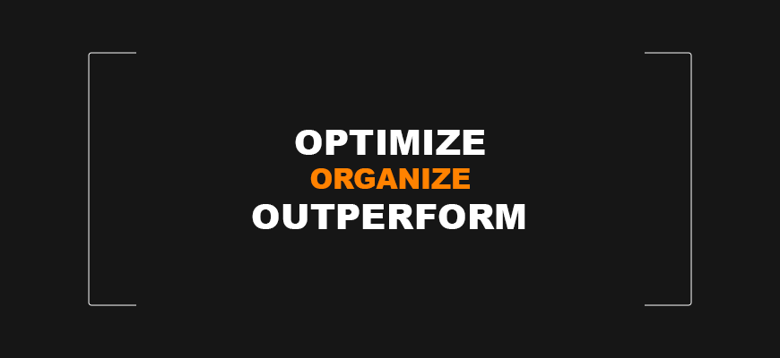 Optimize Organize Outperform